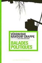 Balades politiques  Nahoum-Grappe, Véronique, Marti, ..., Gelezen, Nahoum-Grappe, Véronique, Marti, Jean-Christophe, Verzenden
