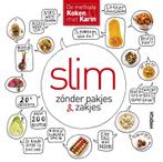 Slim zónder pakjes & zakjes / Koken met Karin 9789046824566, Boeken, Kookboeken, Verzenden, Zo goed als nieuw, Karin Luiten