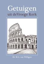 Getuigen uit de Vroege Kerk 9789087180966, Verzenden, Zo goed als nieuw, Dr. M. A. van Willigen