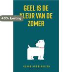 Geel is de kleur van de zomer 9789400405905, Boeken, Verzenden, Zo goed als nieuw, Klaas Knooihuizen