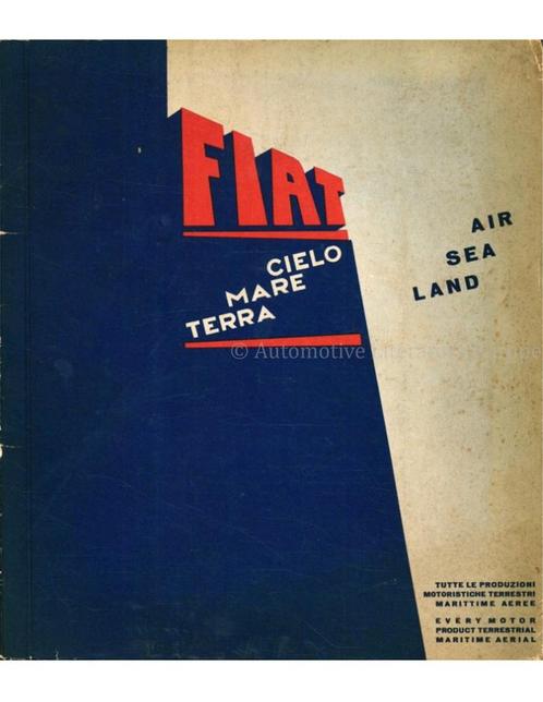 FIAT 1899 - 1939: CIELO-MARE TERRA | AIR-SEA-LAND (40 ANNI, Boeken, Auto's | Boeken