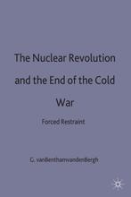 The Nuclear Revolution and the End of the Cold War, Verzenden, Gelezen, G. van Benthem van den Bergh