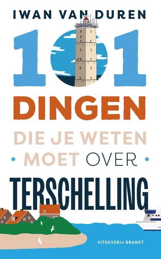 101 dingen die je weten moet over Terschelling 9789493319240, Boeken, Reisgidsen, Gelezen, Verzenden