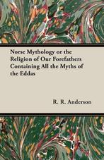 9781406741247 Norse Mythology Or The Religion Of Our Fore..., Boeken, Nieuw, R. R. Anderson, Verzenden