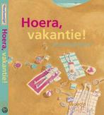 Hoera, Vakantie! 9789025846664 Hoe, Boeken, Kinderboeken | Kleuters, Verzenden, Zo goed als nieuw, Hoe