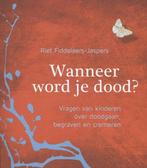 9789025903275 Wanneer word je dood? | Tweedehands, Verzenden, Zo goed als nieuw, Riet Fiddelaers-Jaspers