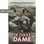 Dikke dame 9789023417651 Hanneke Groenteman, Verzenden, Gelezen, Hanneke Groenteman