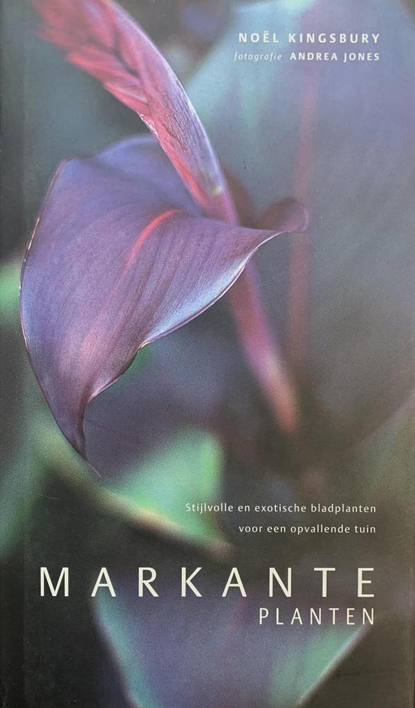 Markante planten 9789025733032 Noël Kingsbury, Boeken, Hobby en Vrije tijd, Zo goed als nieuw, Verzenden