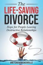9781734374728 The Life-Saving Divorce Gretchen Baskerville, Verzenden, Nieuw, Gretchen Baskerville