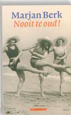 Nooit te oud! 9789045018522 Marjan Berk, Verzenden, Zo goed als nieuw, Marjan Berk