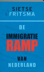 De immigratieramp van Nederland 9789090223377 Sietse Fritsma, Boeken, Sietse Fritsma, Gelezen, Verzenden