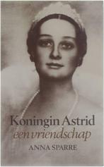 Koningin Astrid 9789070876388 Anna Sparre, Verzenden, Zo goed als nieuw, Anna Sparre