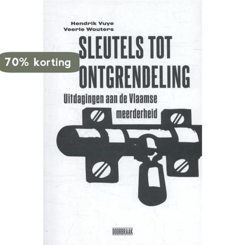 Sleutels tot ontgrendeling 9789492639004 Hendrik Vuye, Boeken, Geschiedenis | Vaderland, Zo goed als nieuw, Verzenden