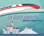 9781484737675 The Disney Monorail Jeff Kurtti, Verzenden, Nieuw, Jeff Kurtti
