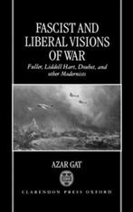 Fascist and Liberal Visions of War | 9780198207153 | AZAR, Zo goed als nieuw, AZAR (ASSOCIATE PROFESSOR,  Department of Political Science, Associate Professor, Department of Political Science, Tel-Aviv University) Gat