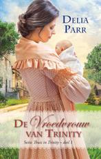 De vroedvrouw van Trinity / Thuis in Trinity / 1 Delia Parr, Boeken, Verzenden, Zo goed als nieuw, Delia Parr