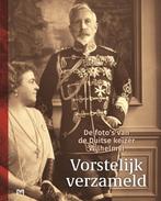 Vorstelijk verzameld. De fotos van de Duitse keizer Wilhelm, Boeken, Verzenden, Zo goed als nieuw, Liesbeth Ruitenberg