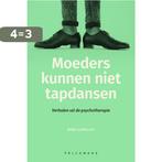 Moeders kunnen niet tapdansen 9789463372626 Hilde Libbrecht, Boeken, Verzenden, Gelezen, Hilde Libbrecht