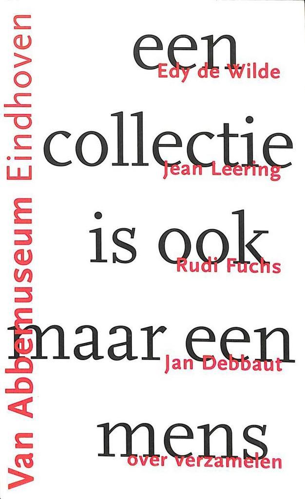 Een collectie is ook maar een mens 9789070149741, Boeken, Kunst en Cultuur | Beeldend, Gelezen, Verzenden