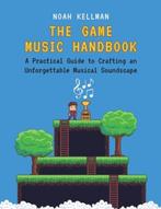 9780190938697 The Game Music Handbook Noah Kellman, Boeken, Informatica en Computer, Nieuw, Noah Kellman, Verzenden
