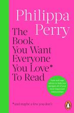 9781804945308 The Book You Want Everyone You Love* To Rea..., Verzenden, Nieuw, Philippa Perry