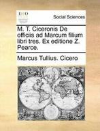 M. T. Ciceronis De officiis ad Marcum filium li, Cicero,, Boeken, Marcus Tullius Cicero, Zo goed als nieuw, Verzenden