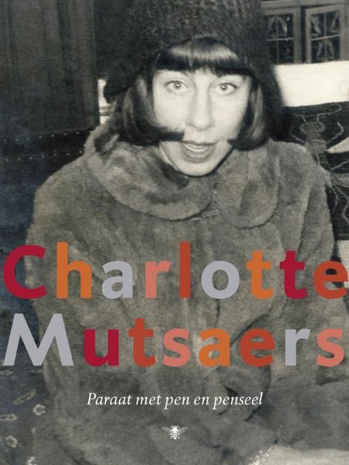 Paraat met pen en penseel 9789023441281 Charlotte Mutsaers, Boeken, Literatuur, Zo goed als nieuw, Verzenden