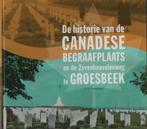 De historie van de Canadese begraafplaats en de, Verzenden, Zo goed als nieuw, G.G. Driessen