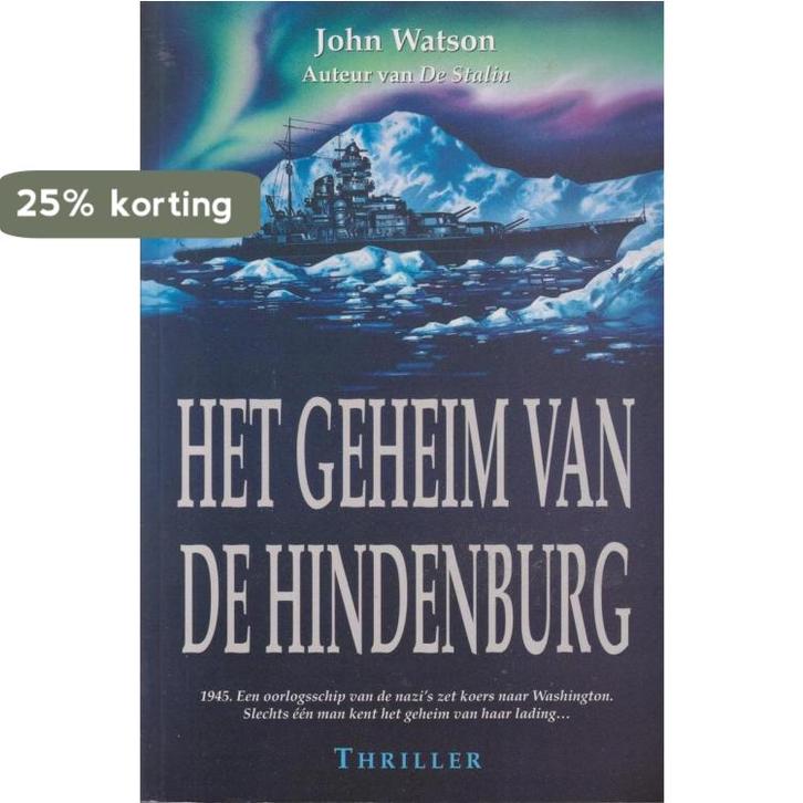Het geheim van de Hindenburg 9789044930511 John Watson, Boeken, Thrillers, Gelezen, Verzenden