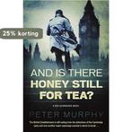 And Is There Honey Still For Tea 9781843444015 Peter Murphy, Verzenden, Zo goed als nieuw, Peter Murphy