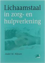 Lichaamstaal in zorg- en hulpverlening - André M. Nijssen -, Boeken, Nieuw, Verzenden