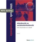 Arbeidsrecht en socialezekerheidsrecht / Uittreksels, Verzenden, Gelezen, A. Eleveld