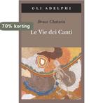 Le vie dei canti 9788845911415 Bruce Chatwin, Verzenden, Gelezen, Bruce Chatwin