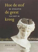 Hoe de stof de geest kreeg 9789062388547 Arie Bos, Boeken, Verzenden, Zo goed als nieuw, Arie Bos