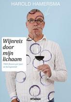 Wijnreis door mijn lichaam 9789046807026 Harold Hamersma, Boeken, Verzenden, Gelezen, Harold Hamersma