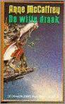 De witte draak - De Drakerijders van Pern Boek 3