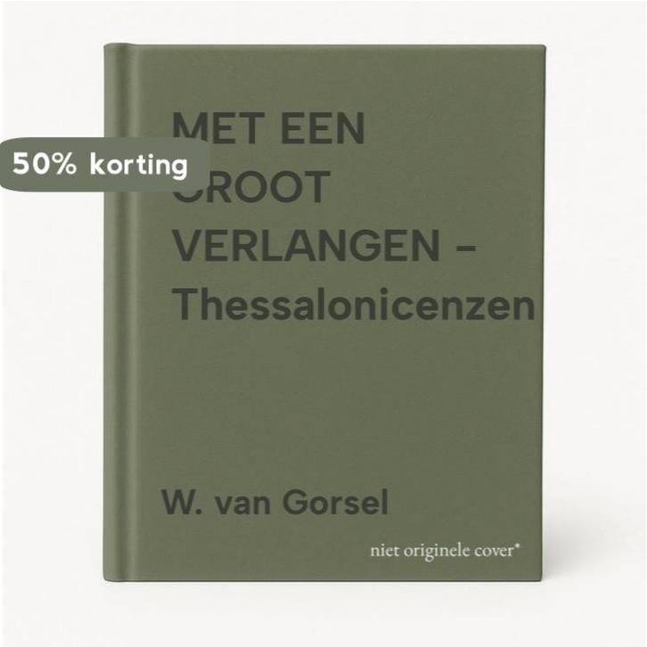 MET EEN GROOT VERLANGEN - Thessalonicenzen 9789033118586, Boeken, Godsdienst en Theologie, Gelezen, Verzenden