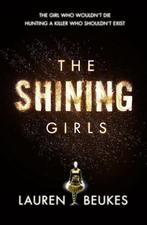 The Shining Girls 9780007464562 Lauren Beukes, Boeken, Verzenden, Zo goed als nieuw, Lauren Beukes