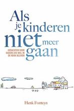 Als je kinderen niet meer gaan 9789033801006 Henk Fonteyn, Boeken, Verzenden, Zo goed als nieuw, Henk Fonteyn