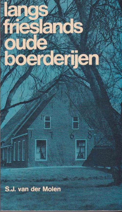 Langs Frieslands Oude Boerderijen 9789024641550 Molen, Boeken, Overige Boeken, Gelezen, Verzenden