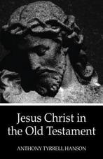 9781610973526 Jesus Christ in the Old Testament, Boeken, Nieuw, Anthony Tyrrell Hanson, Verzenden