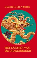 Het dossier van de drakendoder 9789062657704, Verzenden, Gelezen, Clyde R. Lo A Njoe