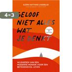 Geloof niet alles wat je denkt 9789000378159, Boeken, Verzenden, Gelezen, Björn Natthiko Lindeblad