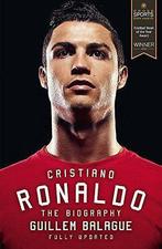 Cristiano Ronaldo: The Biography, Balague, Guillem, Guillem Balague, Zo goed als nieuw, Verzenden