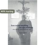 Eene Zachte Aanraking Van Zijn Zieleleven 9789460040047, Boeken, Verzenden, Gelezen, Peter Nissen