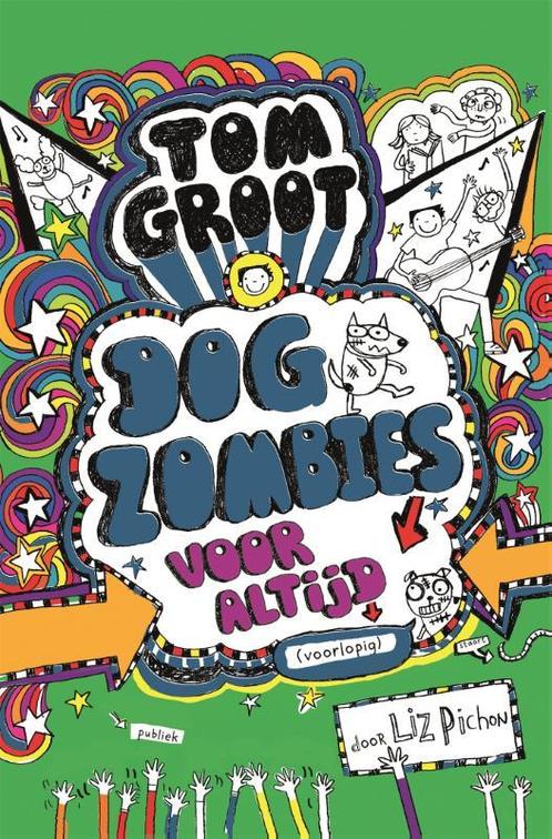 Dogzombies voor altijd / Tom Groot / 11 9789025767099, Boeken, Kinderboeken | Jeugd | 10 tot 12 jaar, Gelezen, Verzenden