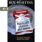 Moeiteloos stoppen met roken 9789055991495 R. Martina, Boeken, Verzenden, Zo goed als nieuw, R. Martina