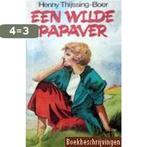 Wilde papaver 9789024218820 H. Thijssing-Boer, Verzenden, Gelezen, H. Thijssing-Boer