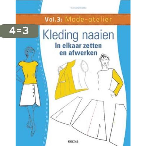 Kleding naaien / Mode-atelier / 3 9789044743166, Boeken, Hobby en Vrije tijd, Zo goed als nieuw, Verzenden