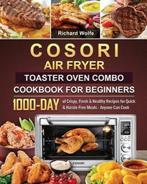 9781803209555 COSORI Air Fryer Toaster Oven Combo Cookboo..., Boeken, Nieuw, Richard Wolfe, Verzenden